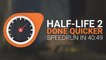 Half-Life 2 Done Quicker - HL2 Speedrun in 40:49 - WR