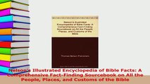 Download  Nelsons Illustrated Encyclopedia of Bible Facts A Comprehensive FactFinding Sourcebook Read Online