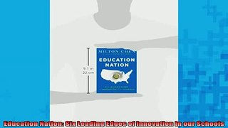 READ FREE FULL EBOOK DOWNLOAD  Education Nation Six Leading Edges of Innovation in our Schools Full Ebook Online Free