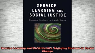 READ book  ServiceLearning and Social Justice Engaging Students in Social Change Full EBook