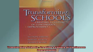 READ book  Transforming Schools Creating a Culture of Continuous Improvement Full EBook