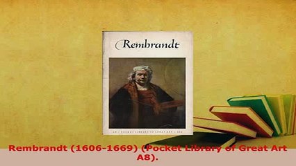 Download  Rembrandt 16061669 Pocket Library of Great Art A8 Read Online