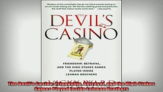 READ book  The Devils Casino Friendship Betrayal and the High Stakes Games Played Inside Lehman  DOWNLOAD ONLINE