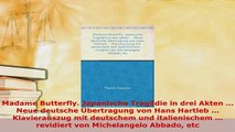 PDF  Madame Butterfly Japanische Tragödie in drei Akten  Neue deutsche Übertragung von Hans PDF Full Ebook