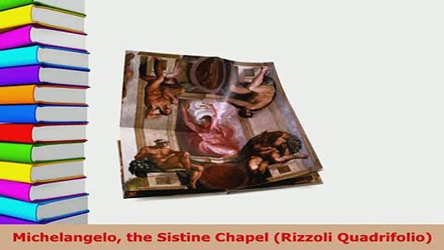 PDF Michelangelo the Sistine Chapel Rizzoli Quadrifolio PDF Book Free