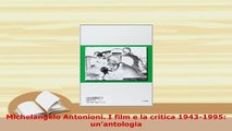 Download  Michelangelo Antonioni I film e la critica 19431995 unantologia Read Online