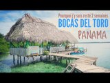 PANAMA : un petit coin de paradis sur la côte Caraïbe,  Bocas del Toro