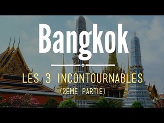 Visiter BANGKOK : les 3 incontournables -2-