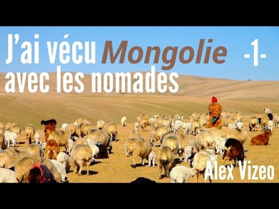 MONGOLIE : j'ai vécu avec les nomades -1-