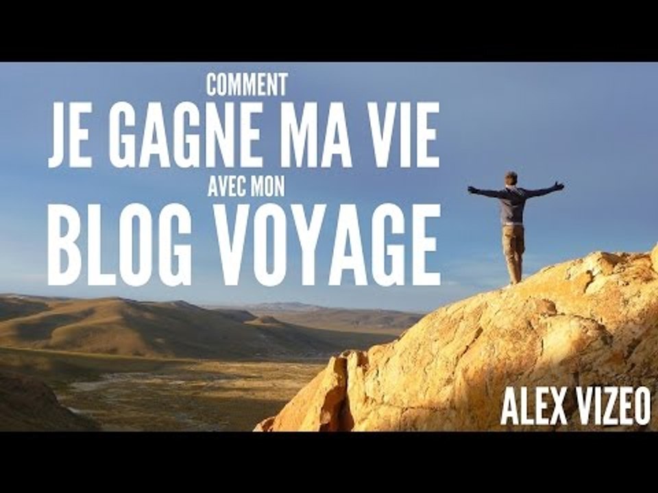 Comment je gagne ma vie avec mon Blog Voyage ?