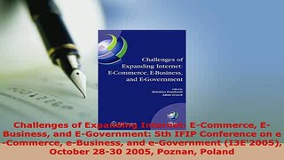 PDF  Challenges of Expanding Internet ECommerce EBusiness and EGovernment 5th IFIP  Read Online
