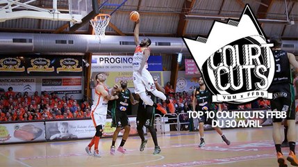 Top 10 CourtCuts FFBB du 30 Avril 2016