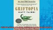 READ THE NEW BOOK   Griftopia A Story of Bankers Politicians and the Most Audacious Power Grab in American  FREE BOOOK ONLINE