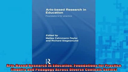 READ book  ArtsBased Research in Education Foundations for Practice Inquiry and Pedagogy Across Full EBook