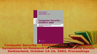 Download  Computer Security  ESORICS 2002 7th European Symposium on Research in Computer Security  Read Online