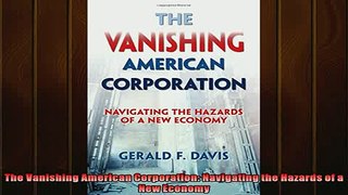 READ book  The Vanishing American Corporation Navigating the Hazards of a New Economy READ ONLINE