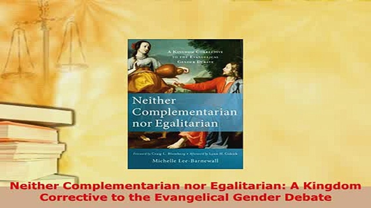 PDF  Neither Complementarian nor Egalitarian A Kingdom Corrective to the Evangelical Gender Free Books