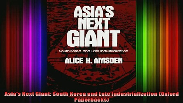 READ THE NEW BOOK Asias Next Giant South Korea and Late Industrialization Oxford Paperbacks FREE BOOOK ONLINE