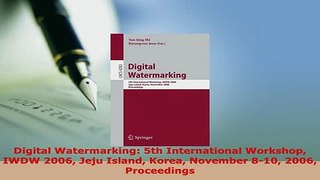 Download  Digital Watermarking 5th International Workshop IWDW 2006 Jeju Island Korea November 810  Read Online