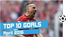 Top 10 Goals of the Month - April 2016 ■ HD