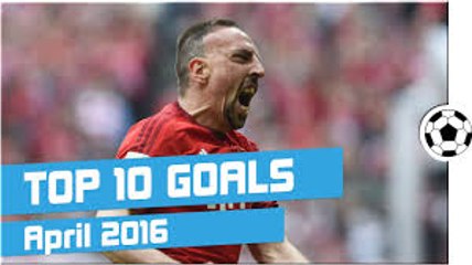 Top 10 Goals of the Month - April 2016 ■ HD