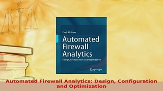 Download  Automated Firewall Analytics Design Configuration and Optimization  EBook