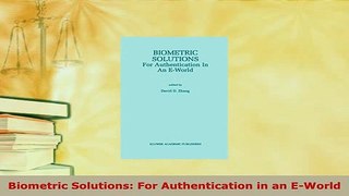 PDF  Biometric Solutions For Authentication in an EWorld Free Books