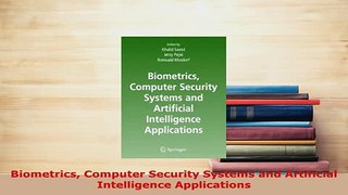 PDF  Biometrics Computer Security Systems and Artificial Intelligence Applications  Read Online
