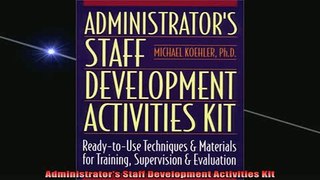 READ book  Administrators Staff Development Activities Kit Full EBook