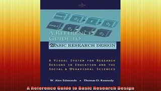 DOWNLOAD FREE Ebooks  A Reference Guide to Basic Research Design Full Ebook Online Free