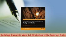 Download  Building Dynamic Web 20 Websites with Ruby on Rails  Read Online