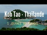 KOH TAO - Thaïlande : une journée au PARADIS