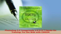 Download  Photoshop 55 Imageready 20 H O T HandsOn Training For the Web with CDROM  EBook