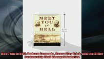 FAVORIT BOOK   Meet You in Hell Andrew Carnegie Henry Clay Frick and the Bitter Partnership That Changed  BOOK ONLINE