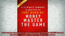 READ book  A 15minute Summary  Analysis of Tony Robbins MONEY Master the Game 7 Simple Steps to  DOWNLOAD ONLINE