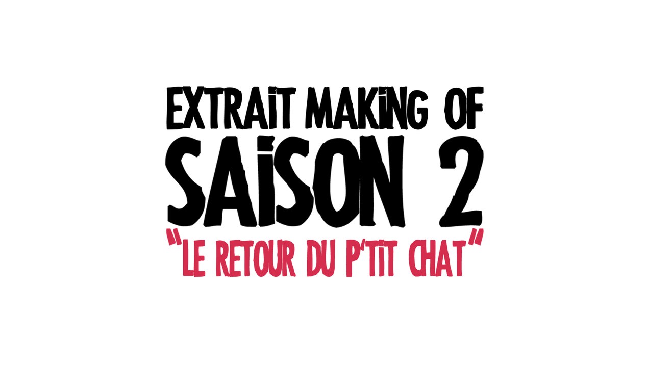 Michel c'est comment ? Extrait Making of Saison 2 - "Le retour du p'tit chat"