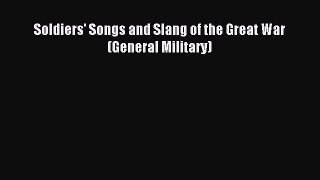Download Soldiers' Songs and Slang of the Great War (General Military) PDF Free