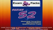 Free Full PDF Downlaod  Exam Facts Series 52 Municipal Securities Representative Exam Study Guide FINRA Series 52 Full Free