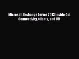 [Read PDF] Microsoft Exchange Server 2013 Inside Out Connectivity Clients and UM Download Online