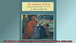 FAVORIT BOOK   The Merchant of Prato Francesco Di Marco Datini 13351410 READ ONLINE