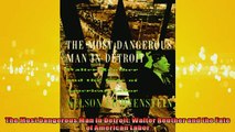 FAVORIT BOOK   The Most Dangerous Man in Detroit Walter Reuther and the Fate of American Labor  DOWNLOAD ONLINE