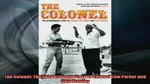FAVORIT BOOK   The Colonel The Extraordinary Story of Colonel Tom Parker and Elvis Presley READ ONLINE