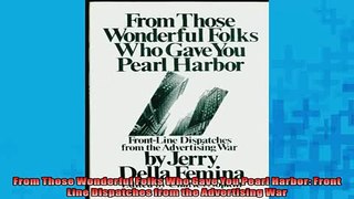 FAVORIT BOOK   From Those Wonderful Folks Who Gave You Pearl Harbor Front Line Dispatches from the  FREE BOOOK ONLINE