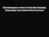 [Read PDF] Word Annoyances: How to Fix the Most Annoying Things About Your Favorite Word Processor