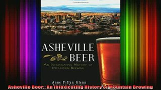 READ book  Asheville Beer An Intoxicating History of Mountain Brewing  FREE BOOOK ONLINE