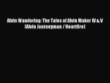 Read Alvin Wandering: The Tales of Alvin Maker IV & V (Alvin Journeyman / Heartfire) Ebook