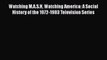 [Read book] Watching M.A.S.H Watching America: A Social History of the 1972-1983 Television