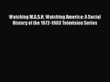 [Read book] Watching M.A.S.H Watching America: A Social History of the 1972-1983 Television