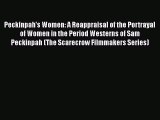 [Read book] Peckinpah's Women: A Reappraisal of the Portrayal of Women in the Period Westerns