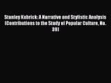 [Read book] Stanley Kubrick: A Narrative and Stylistic Analysis (Contributions to the Study